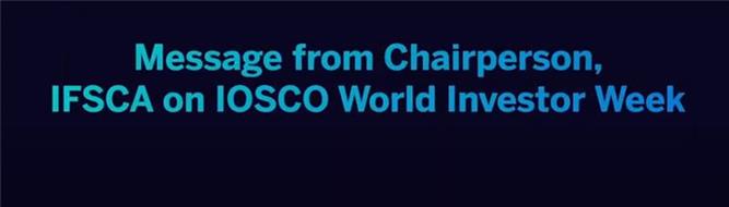 Message from Chairperson, IFSCA on IOSCO World Investor Week