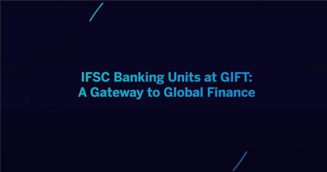 IFSC Banking Units (IBUs) at GIFT IFSC A Gateway to Global Finance